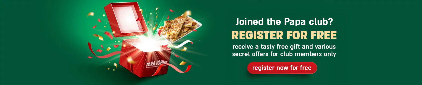 לפאפא קלאב הצטרפת? הירשמו חינם! קבלנו מתנת הצטרפות טעימה והטבות סודיות לחברי מועדון בלבד. הרשמו חינם כעת